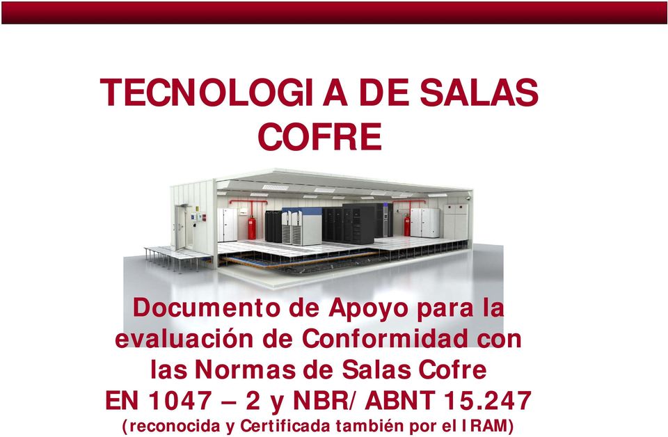 Normas de Salas Cofre EN 1047 2 y NBR/ABNT 15.