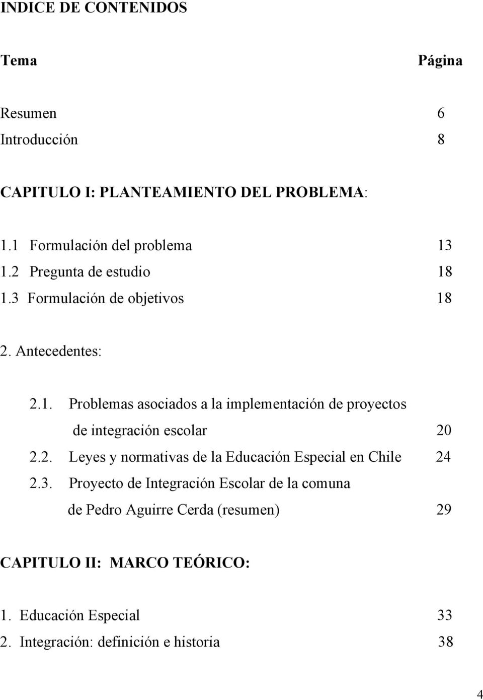 2. Leyes y normativas de la Educación Especial en Chile 24 2.3.