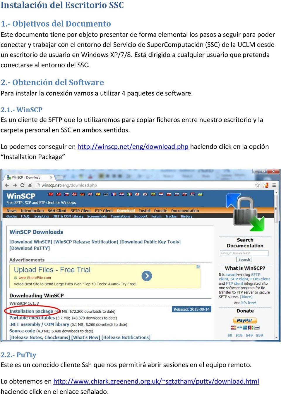 UCLM desde un escritorio de usuario en Windows XP/7/8. Está dirigido a cualquier usuario que pretenda conectarse al entorno del SSC. 2.