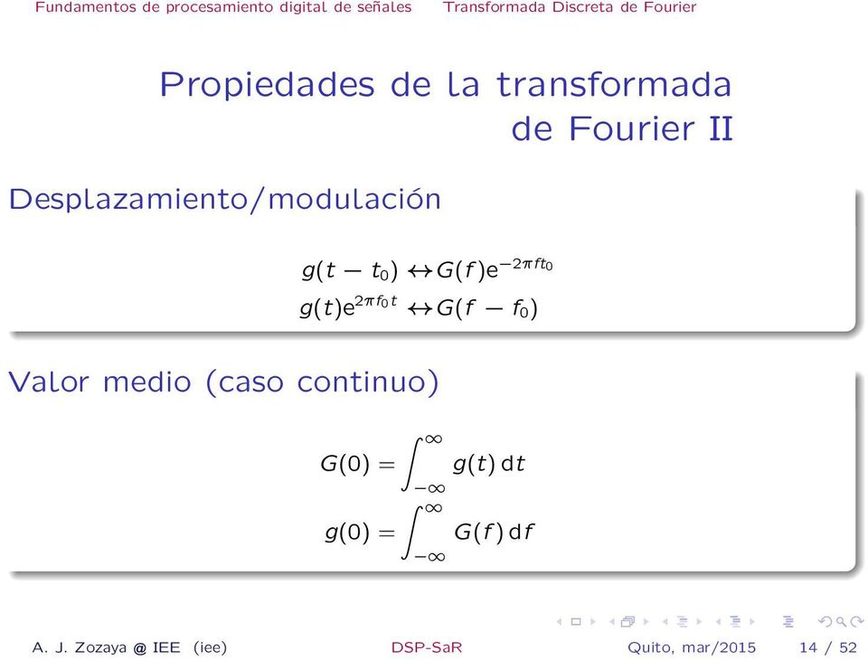 2ıft $G(f ` f ) Valor medio (caso continuo) G() = g() = Z 1 g(t) dt
