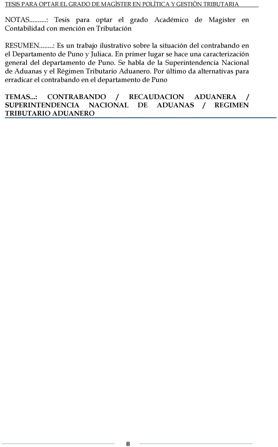 En primer lugar se hace una caracterización general del departamento de Puno.