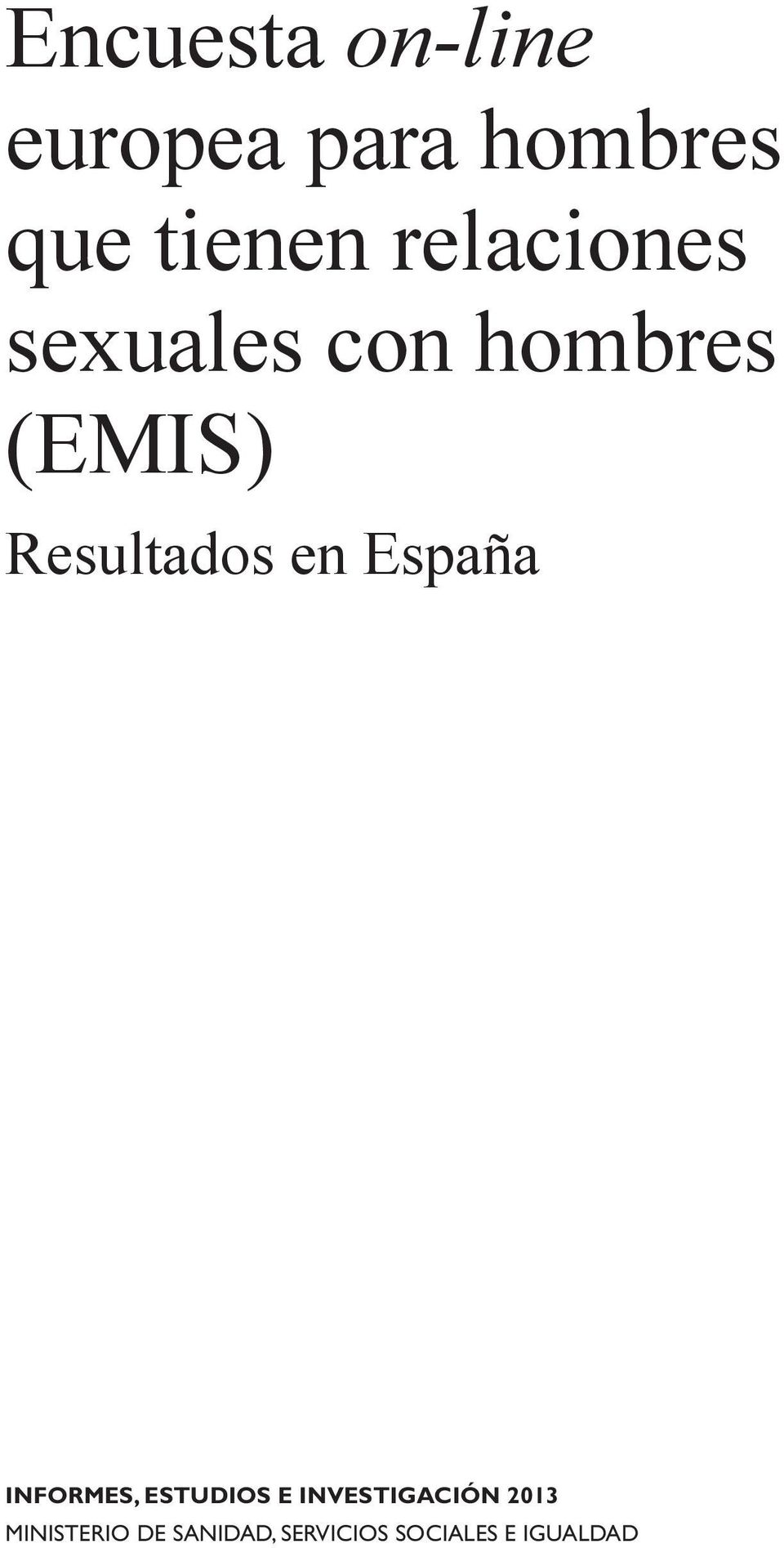 en España INFORMES, ESTUDIOS E INVESTIGACIÓN 2013