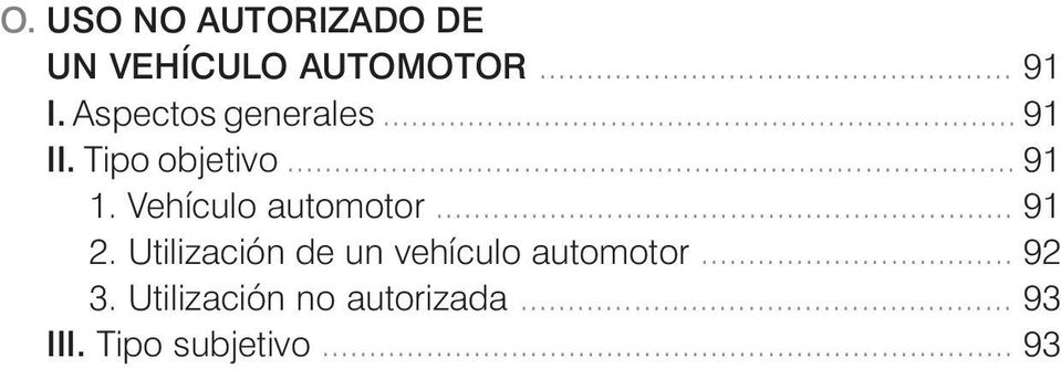 Utilización de un vehículo automotor... 92 3. Utilización no autorizada... 93 III.