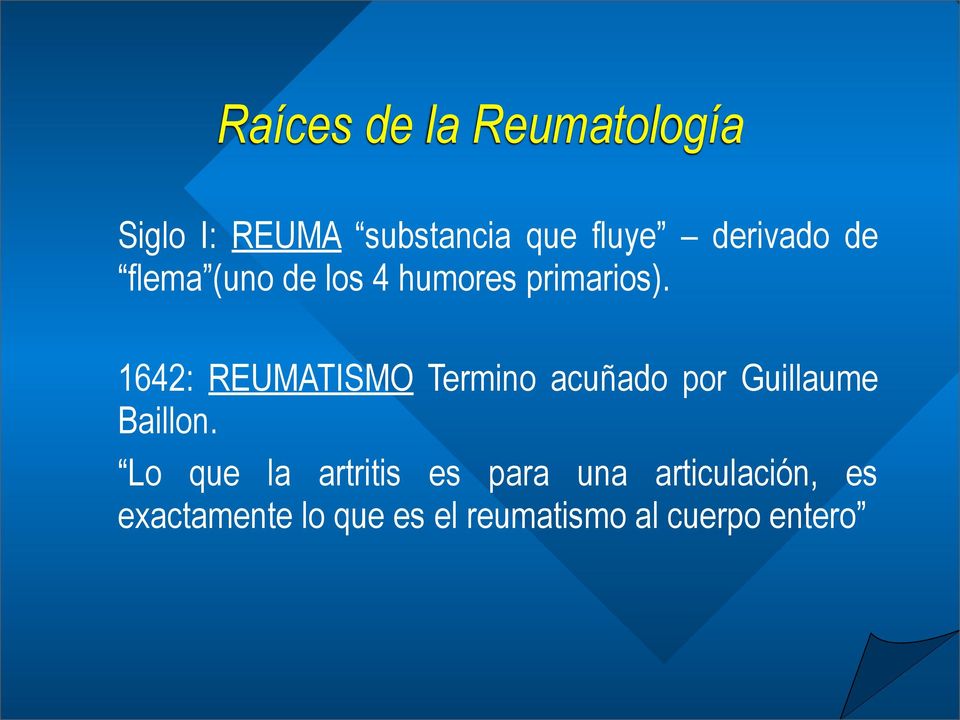 1642: REUMATISMO Termino acuñado por Guillaume Baillon.