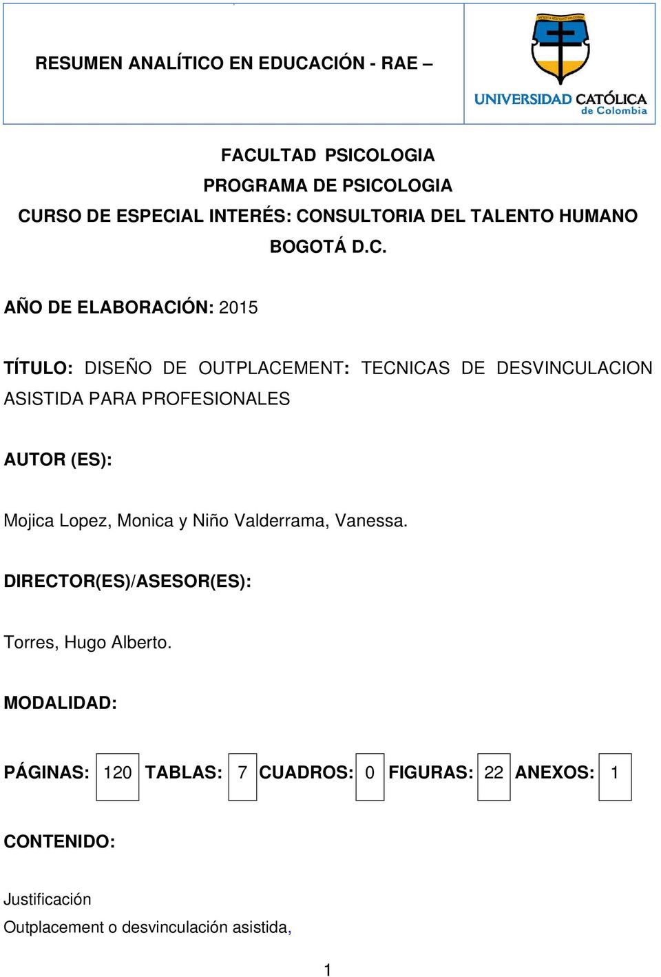 (ES): Mojica Lopez, Monica y Niño Valderrama, Vanessa. DIRECTOR(ES)/ASESOR(ES): Torres, Hugo Alberto.
