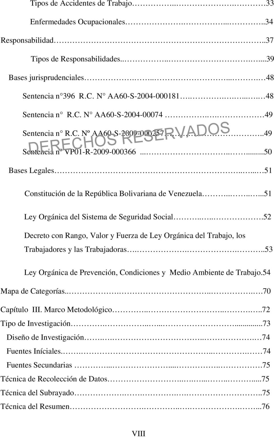 .... 51 Constitución de la República Bolivariana de Venezuela.......51 Ley Orgánica del Sistema de Seguridad Social.