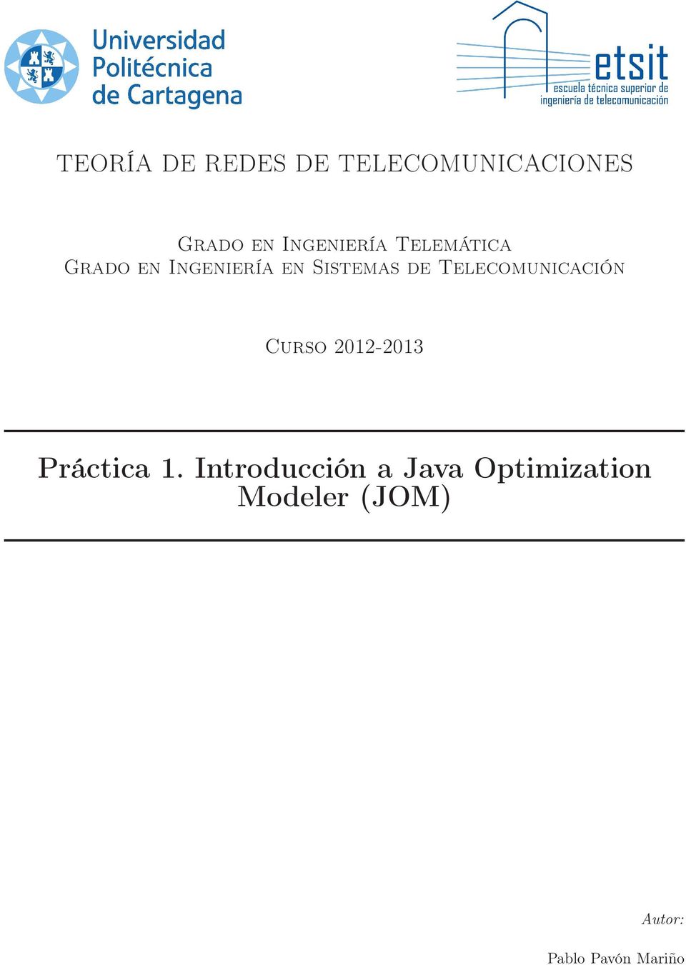 de Telecomunicación Curso 2012-2013 Práctica 1.