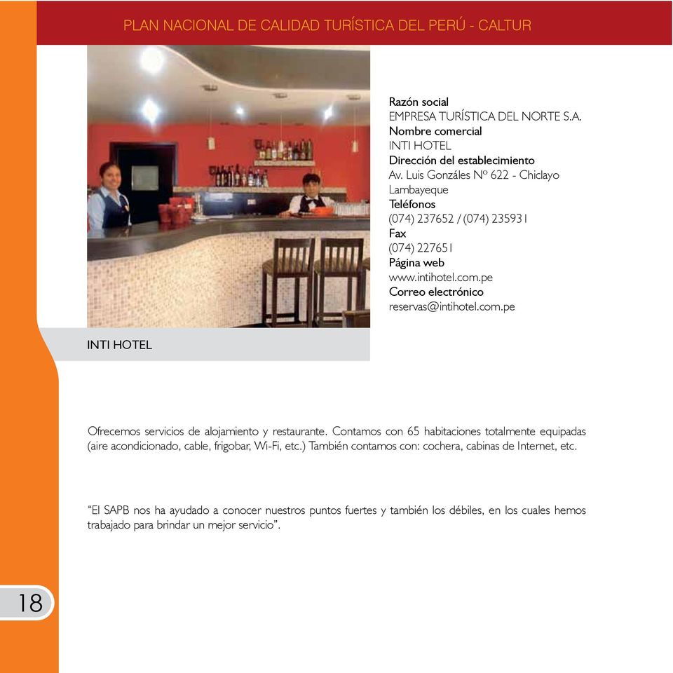 pe reservas@intihotel.com.pe INTI HOTEL Ofrecemos servicios de alojamiento y restaurante.