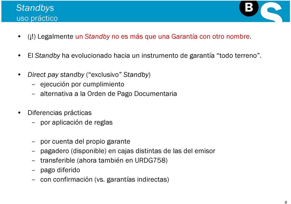 Direct pay standby ( exclusivo Standby) ejecución por cumplimiento alternativa a la Orden de Pago Documentaria Diferencias
