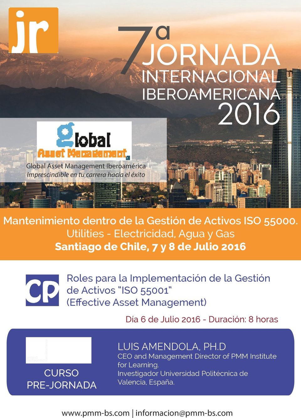 Utilities - Electricidad, Agua y Gas Santiago de Chile, 7 y 8 de Julio 2016 Roles para la Implementación de la Gestión de Activos ISO