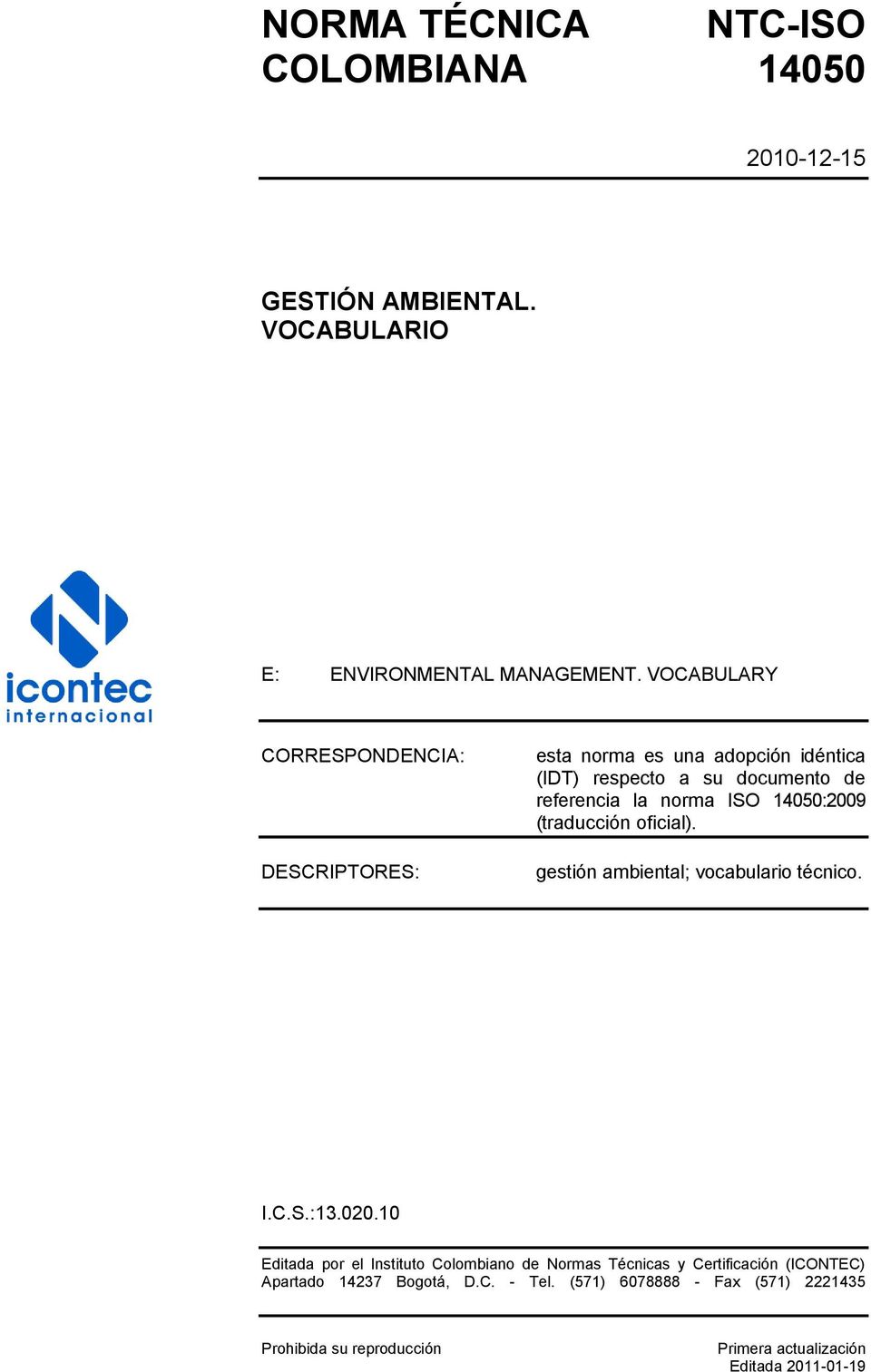 14050:2009 (traducción oficial). gestión ambiental; vocabulario técnico. I.C.S.:13.020.