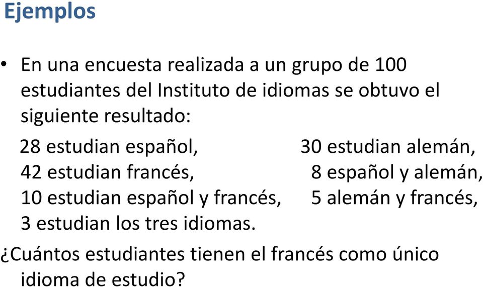 estudian francés 8 español y alemán 10 estudian español y francés 5 alemán y francés 3