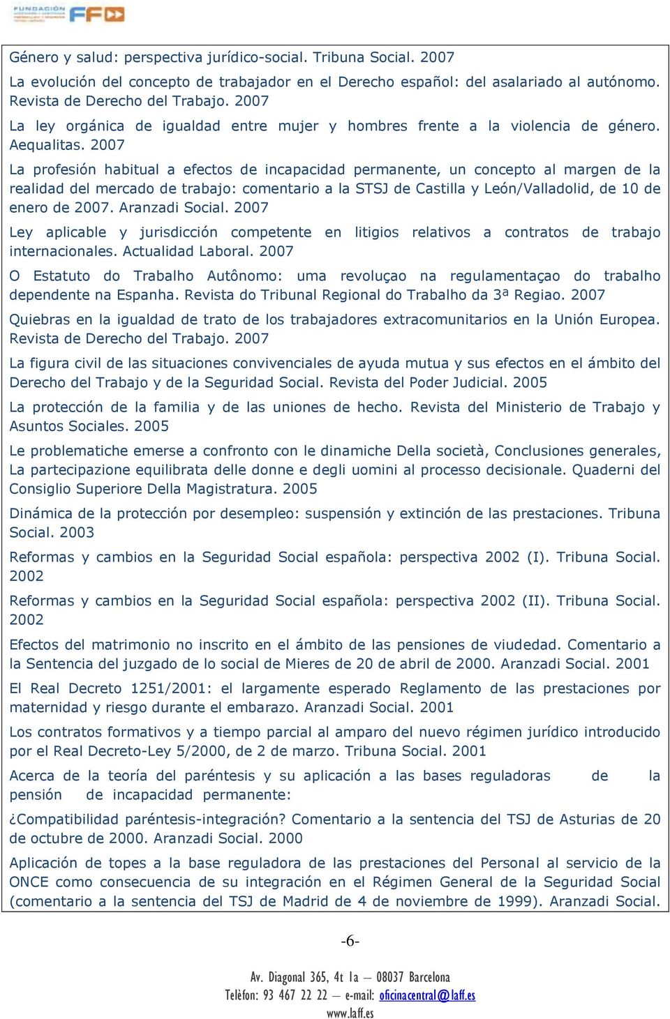 2007 La profesión habitual a efectos de incapacidad permanente, un concepto al margen de la realidad del mercado de trabajo: comentario a la STSJ de Castilla y León/Valladolid, de 10 de enero de 2007.