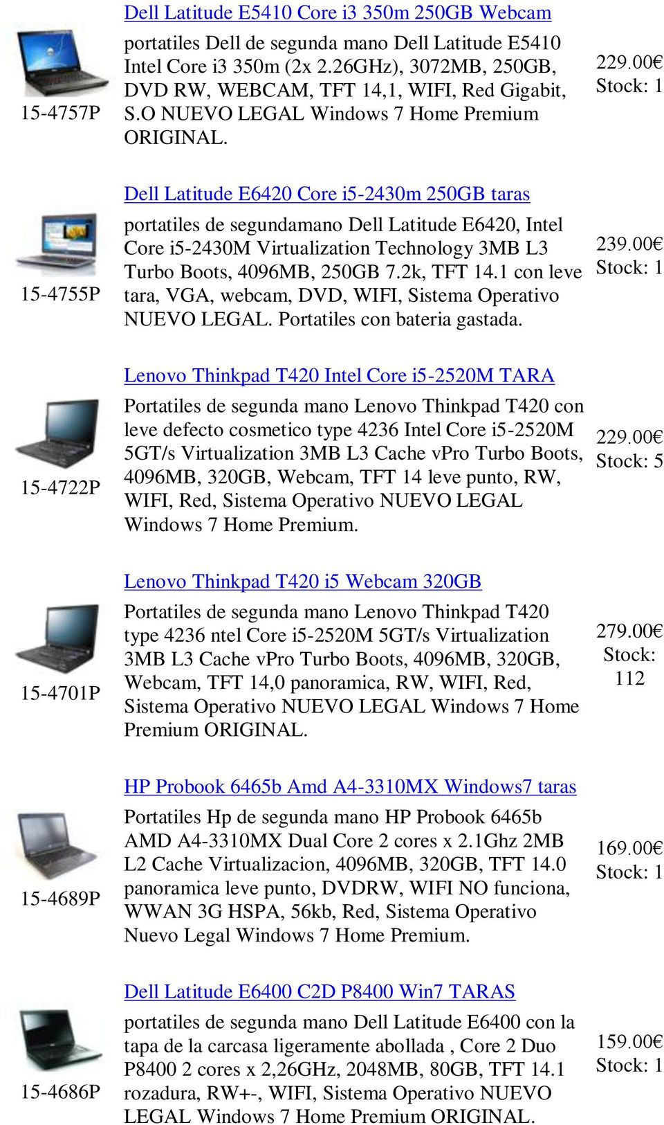 15-4755P Dell Latitude E6420 Core i5-2430m 250GB taras portatiles de segundamano Dell Latitude E6420, Intel Core i5-2430m Virtualization Technology 3MB L3 Turbo Boots, 4096MB, 250GB 7.2k, TFT 14.