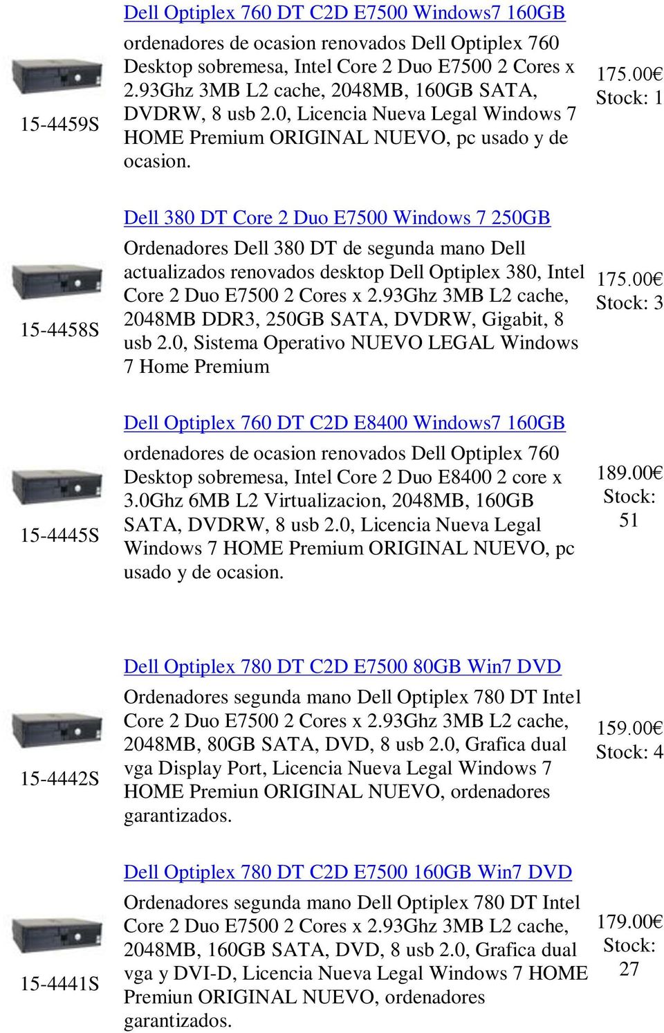 00 15-4458S Dell 380 DT Core 2 Duo E7500 Windows 7 250GB Ordenadores Dell 380 DT de segunda mano Dell actualizados renovados desktop Dell Optiplex 380, Intel Core 2 Duo E7500 2 Cores x 2.