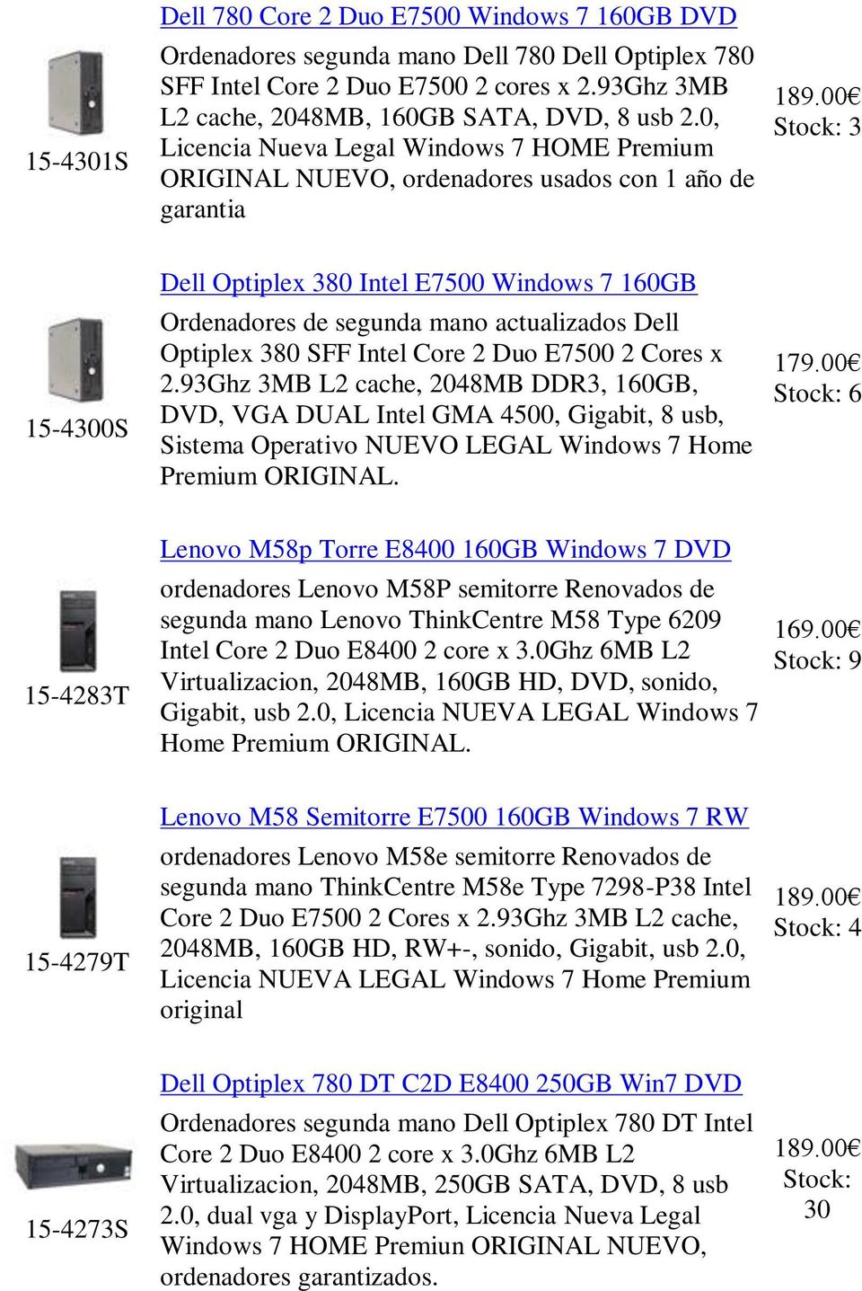 00 3 15-4300S Dell Optiplex 380 Intel E7500 Windows 7 160GB Ordenadores de segunda mano actualizados Dell Optiplex 380 SFF Intel Core 2 Duo E7500 2 Cores x 2.