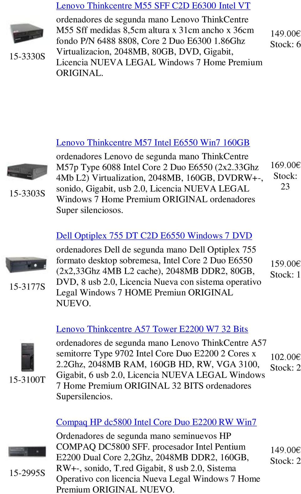 00 6 15-3303S Lenovo Thinkcentre M57 Intel E6550 Win7 160GB ordenadores Lenovo de segunda mano ThinkCentre M57p Type 6088 Intel Core 2 Duo E6550 (2x2.