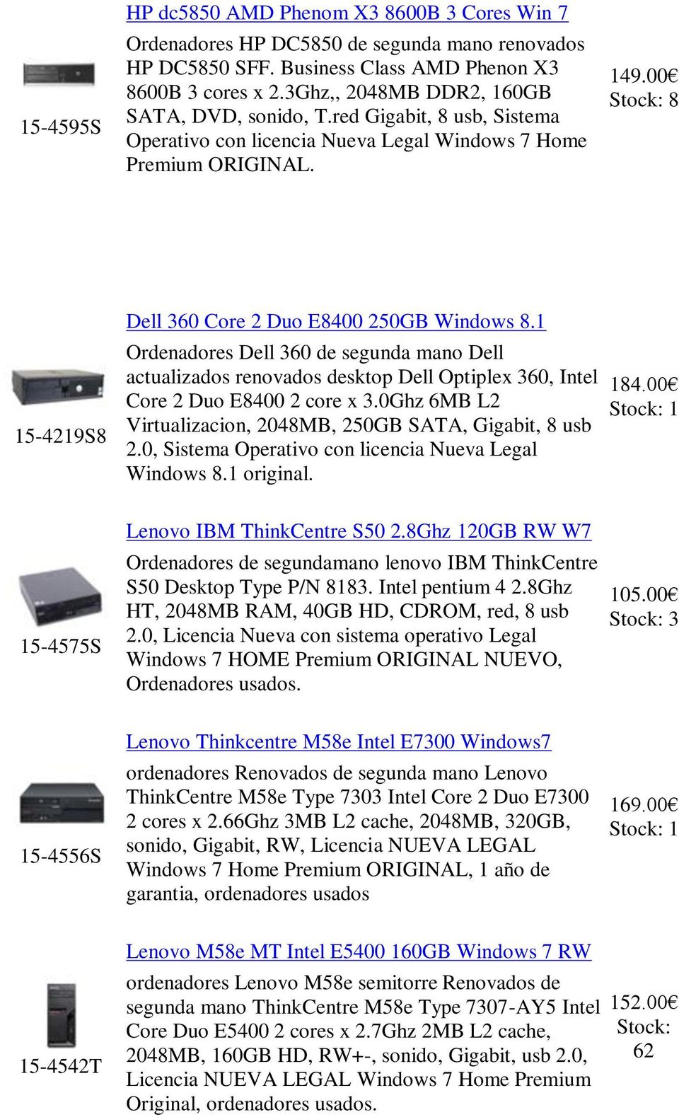 00 8 15-4219S8 Dell 360 Core 2 Duo E8400 250GB Windows 8.1 Ordenadores Dell 360 de segunda mano Dell actualizados renovados desktop Dell Optiplex 360, Intel Core 2 Duo E8400 2 core x 3.