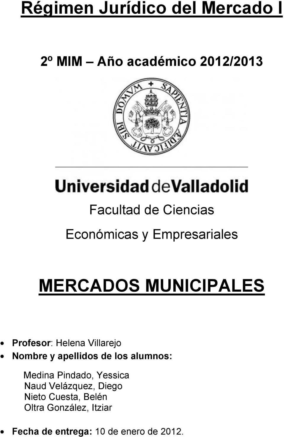 Villarejo Nombre y apellidos de los alumnos: Medina Pindado, Yessica Naud