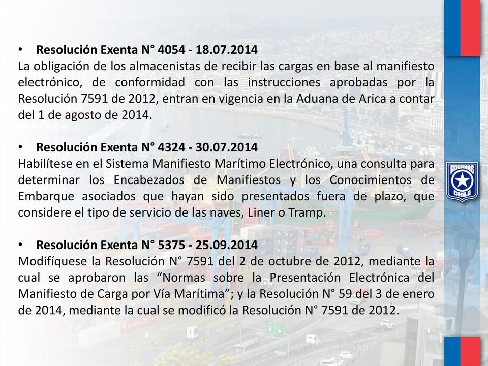 Aduana de Arica a contar del 1 de agosto de 2014. Resolución Exenta N 4324-30.07.