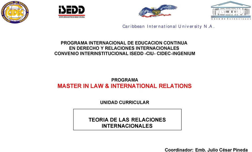 INTERNACIONALES CONVENIO INTERINSTITUCIONAL ISEDD -CIU- CIDEC-INGENIUM PROGRAMA