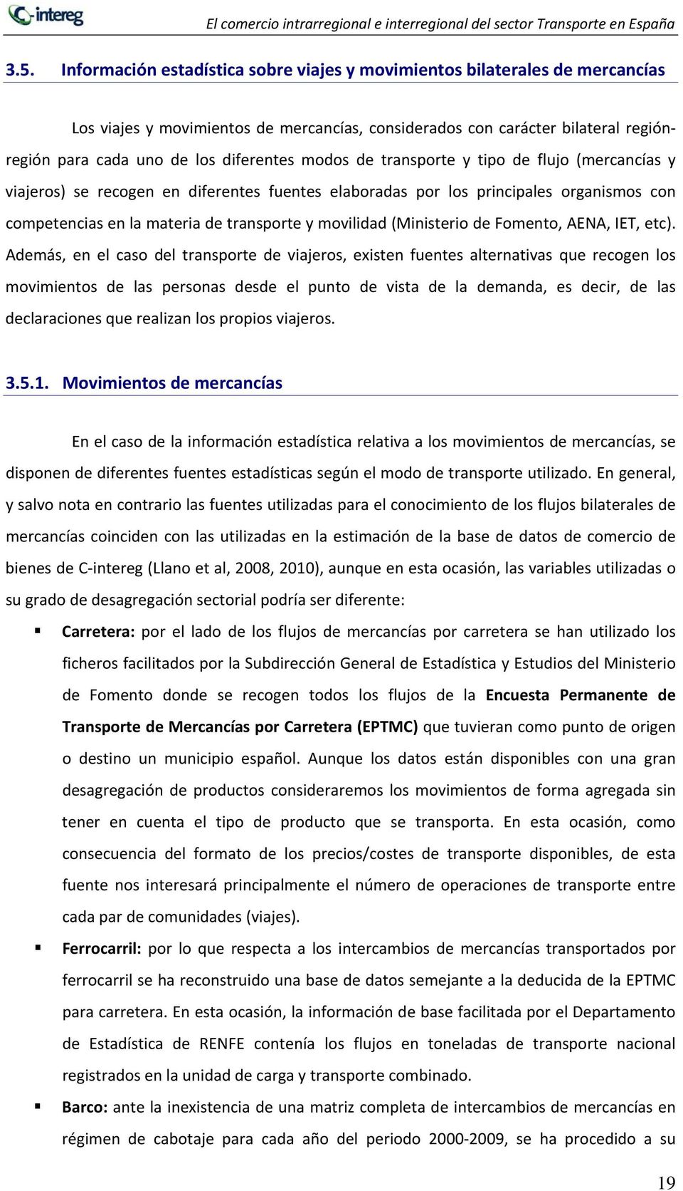movilidad (Ministerio de Fomento, AENA, IET, etc).