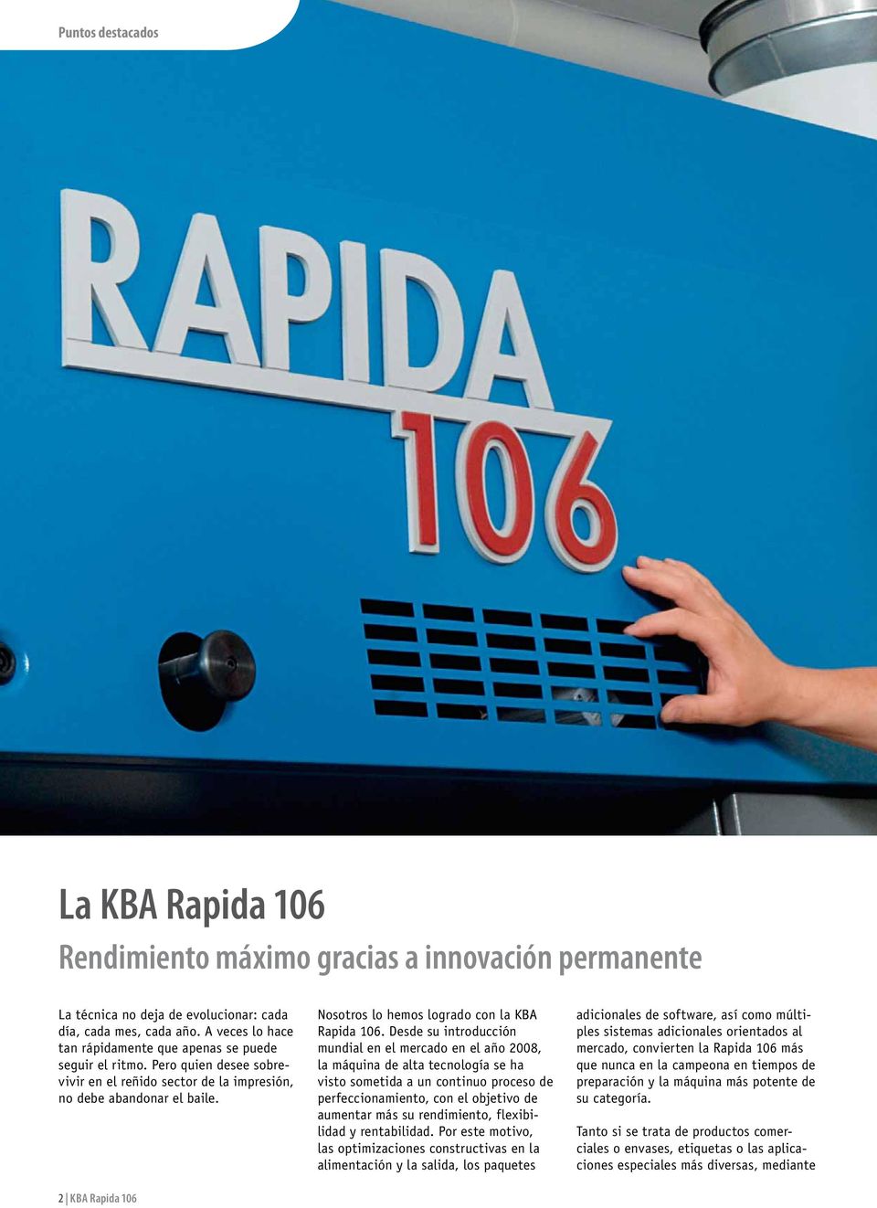 2 KBA Rapida 105 106 Nosotros lo hemos logrado con la KBA Rapida 106.