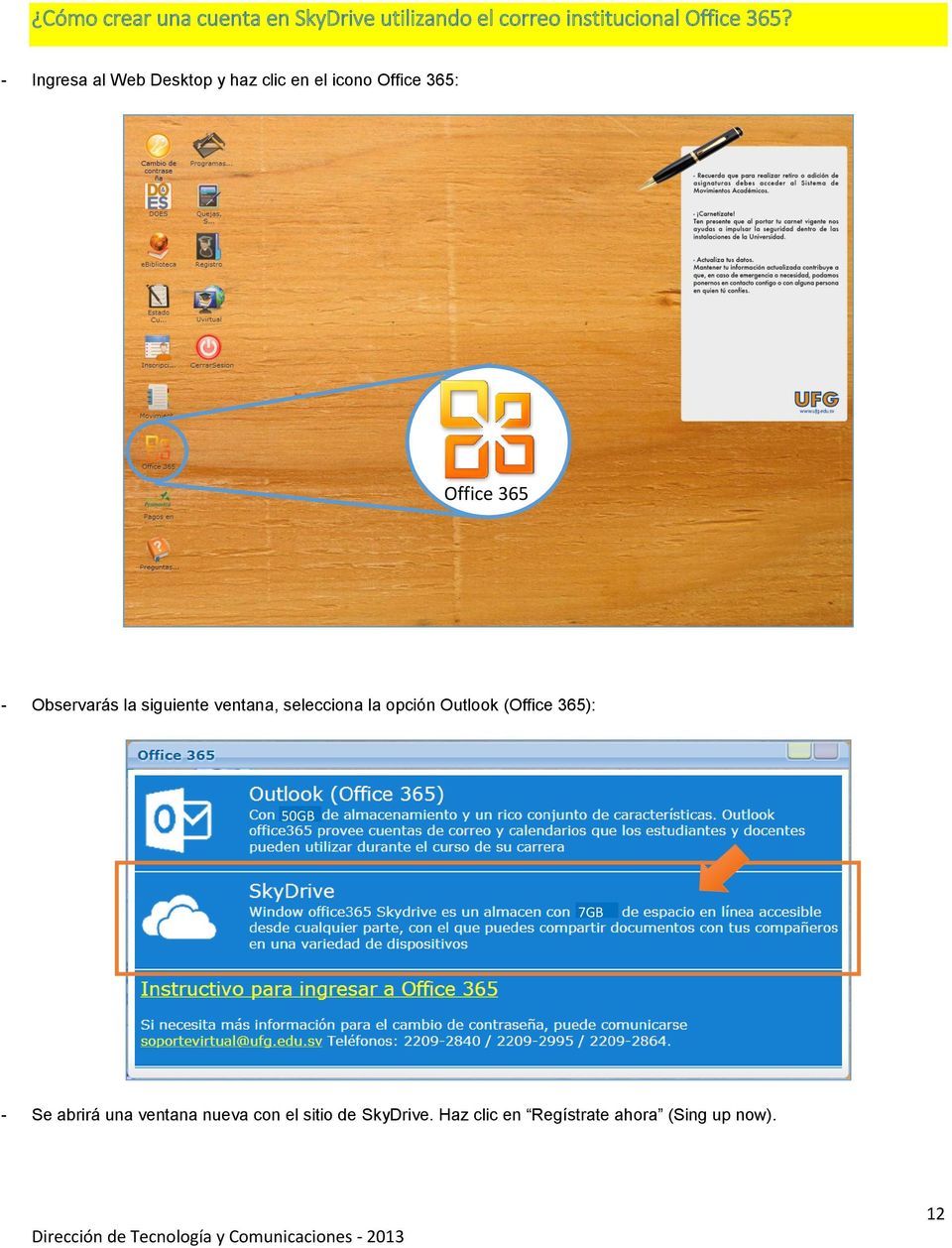 la siguiente ventana, selecciona la opción Outlook (Office 365): 50GB 7GB - Se abrirá