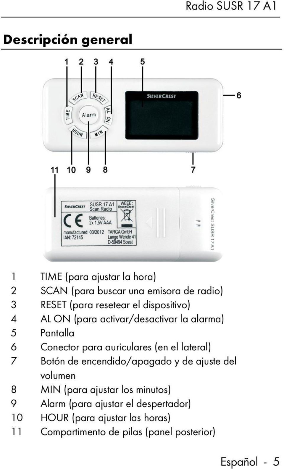 auriculares (en el lateral) 7 Botón de encendido/apagado y de ajuste del volumen 8 MIN (para ajustar los minutos)
