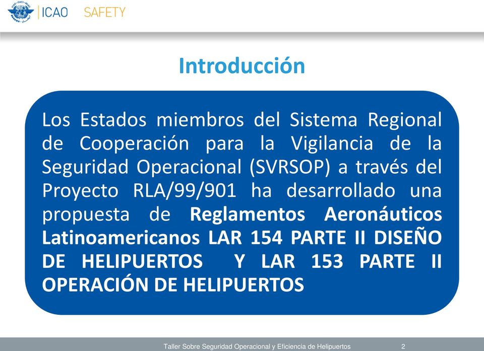 de Reglamentos Aeronáuticos Latinoamericanos LAR 154 PARTE II DISEÑO DE HELIPUERTOS Y LAR 153