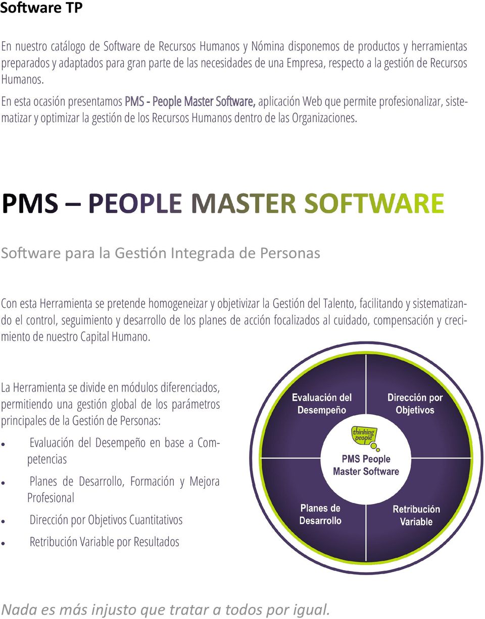 En esta ocasión presentamos PMS - People Master Software, aplicación Web que permite profesionalizar, sistematizar y optimizar la gestión de los Recursos Humanos dentro de las Organizaciones.
