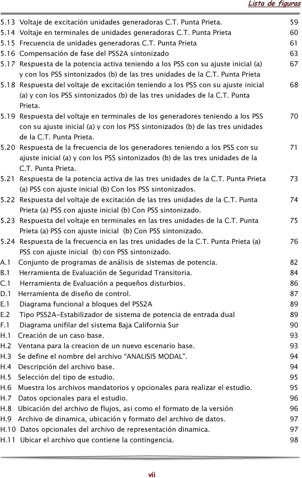 17 Respuesta de la potencia activa teniendo a los PSS con su ajuste inicial (a) y con los PSS sintonizados (b) de las tres unidades de la C.T. Punta Prieta 5.