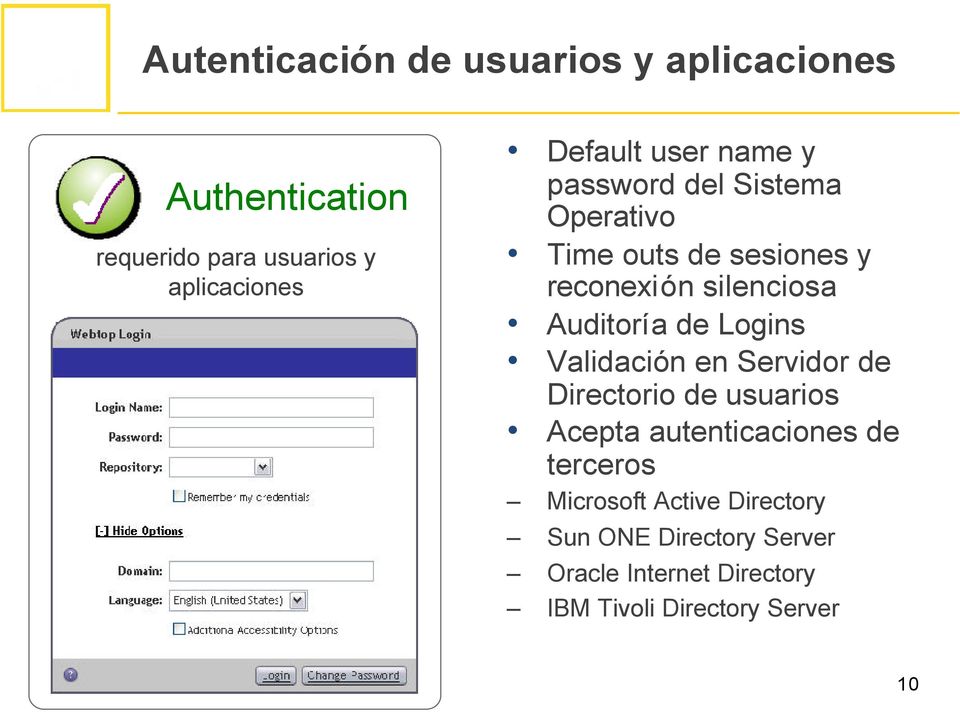 Auditoría de Logins Validación en Servidor de Directorio de usuarios Acepta autenticaciones de
