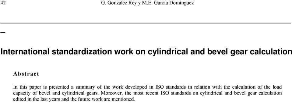 this paper is presented a summary of the work developed in ISO standards in relation with the calculation