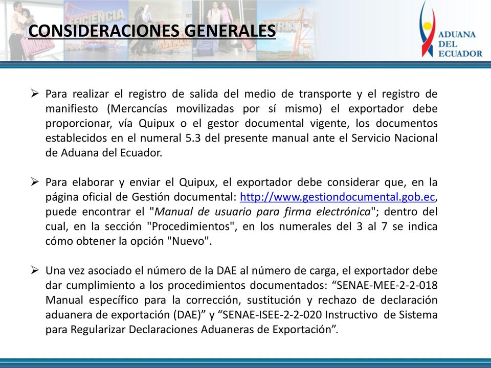 Para elaborar y enviar el Quipux, el exportador debe considerar que, en la página oficial de Gestión documental: http://www.gestiondocumental.gob.