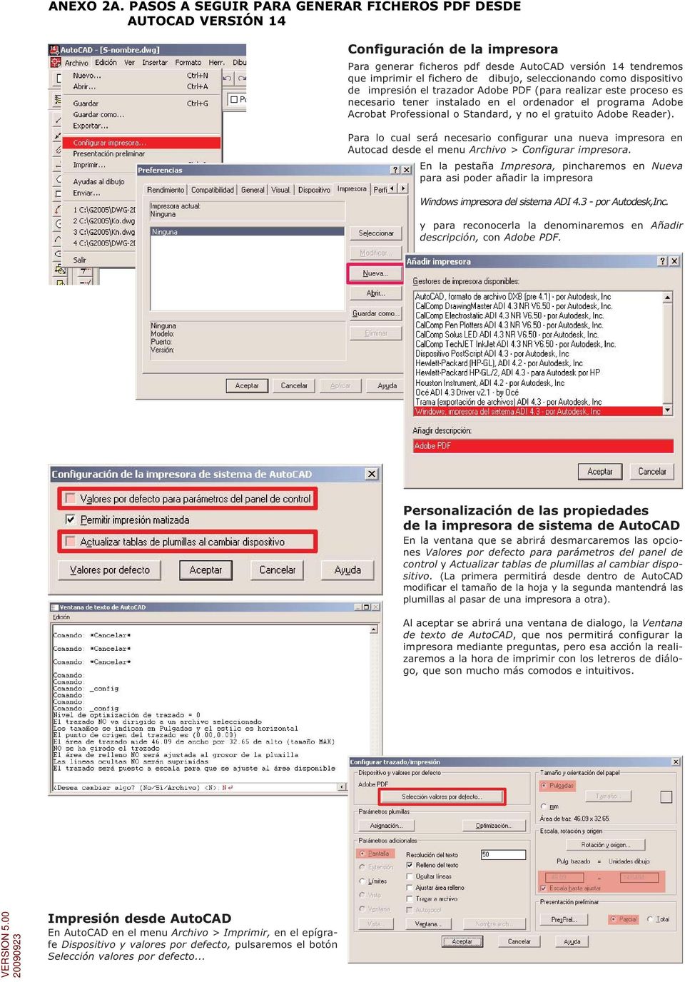 seleccionando como dispositivo de impresión el trazador Adobe PDF (para realizar este proceso es necesario tener instalado en el ordenador el programa Adobe Acrobat Professional o Standard, y no el