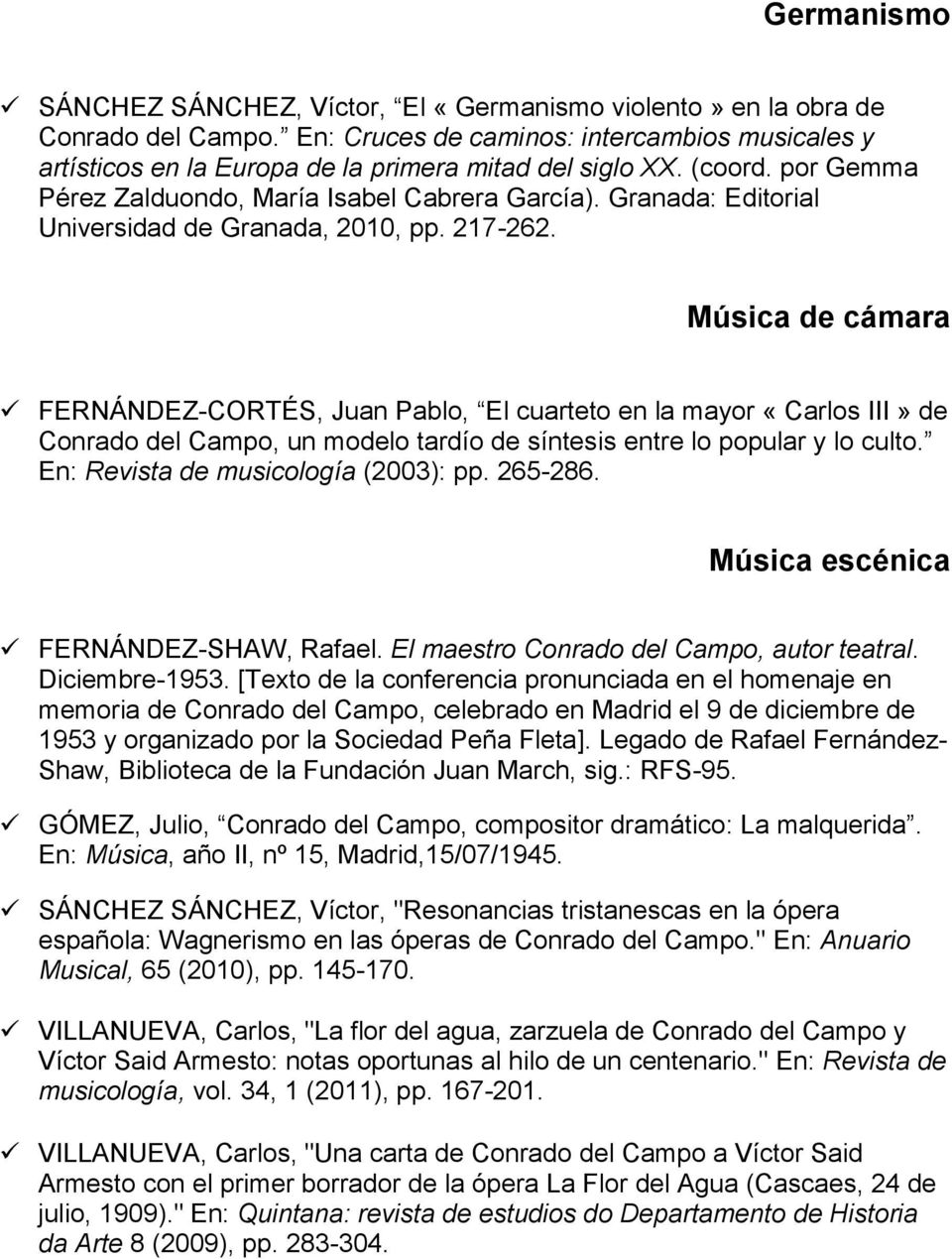 Música de cámara FERNÁNDEZ-CORTÉS, Juan Pablo, El cuarteto en la mayor «Carlos III» de Conrado del Campo, un modelo tardío de síntesis entre lo popular y lo culto.