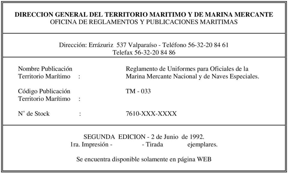 Territorio Marítimo : Marina Mercante Nacional y de Naves Especiales.