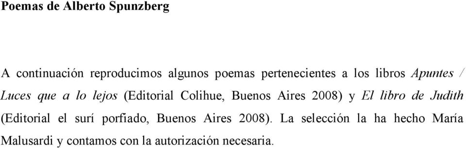 Buenos Aires 2008) y El libro de Judith (Editorial el surí porfiado, Buenos
