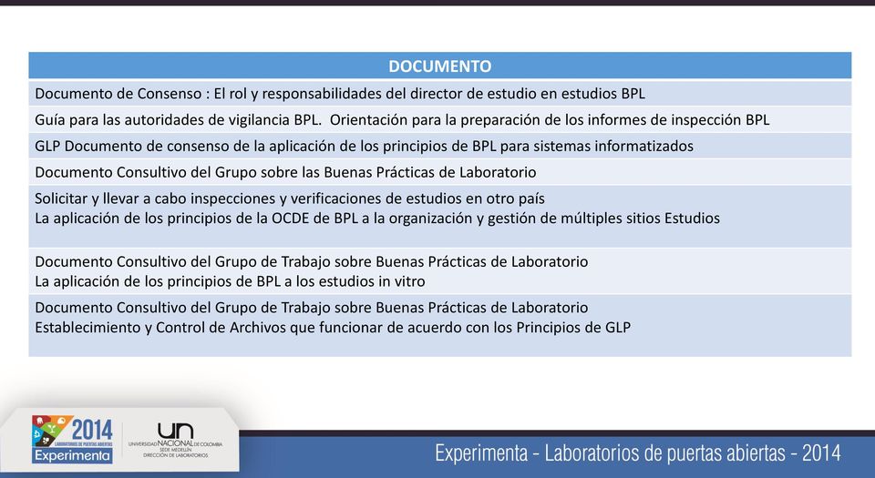 las Buenas Prácticas de Laboratorio Solicitar y llevar a cabo inspecciones y verificaciones de estudios en otro país La aplicación de los principios de la OCDE de BPL a la organización y gestión de