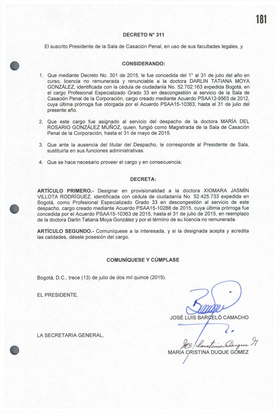 702.163 expedida Bogotá, en el cargo Profesional Especializado Grado 33 en descongestión al servicio de la Sala de Casación Penal de la Corporación, cargo creado mediante Acuerdo PSAA12-9563 de 2012,