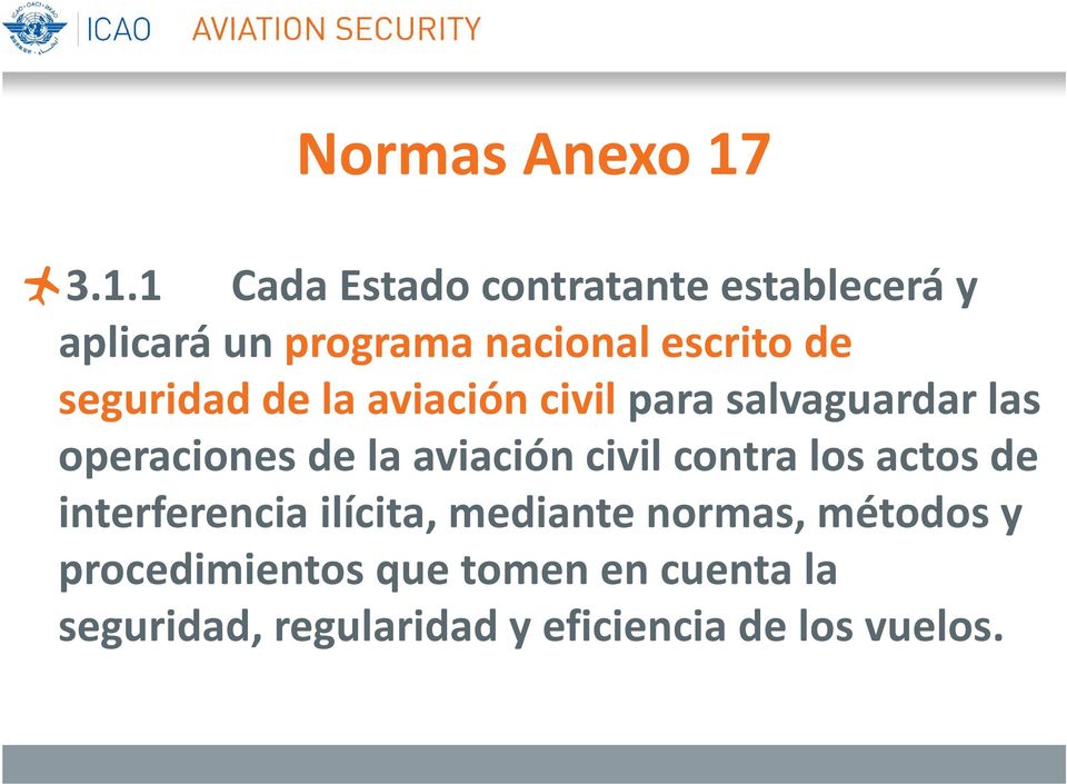 seguridad de la aviación civil para salvaguardar las operaciones de la aviación civil