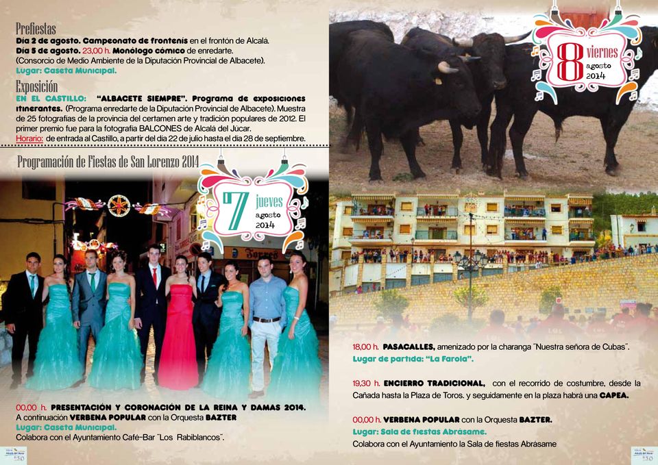 Muestra de 25 fotografías de la provincia del certamen arte y tradición populares de 2012. El primer premio fue para la fotografía BALCONES de Alcalá del Júcar.