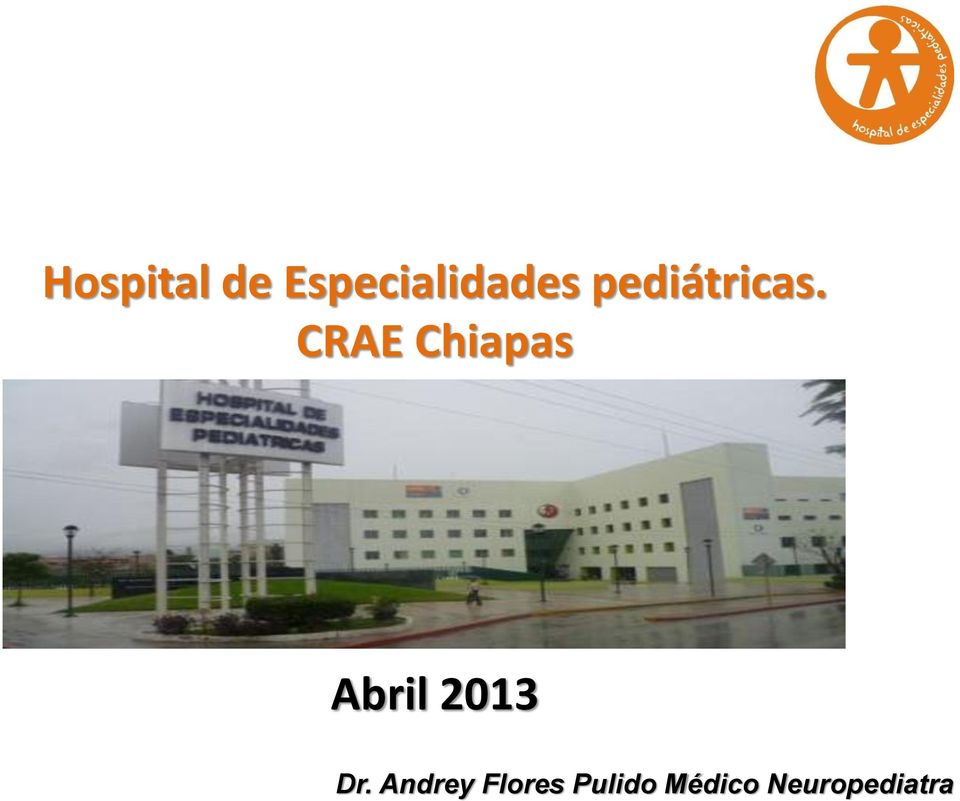 CRAE Chiapas Abril 2013 Dr.