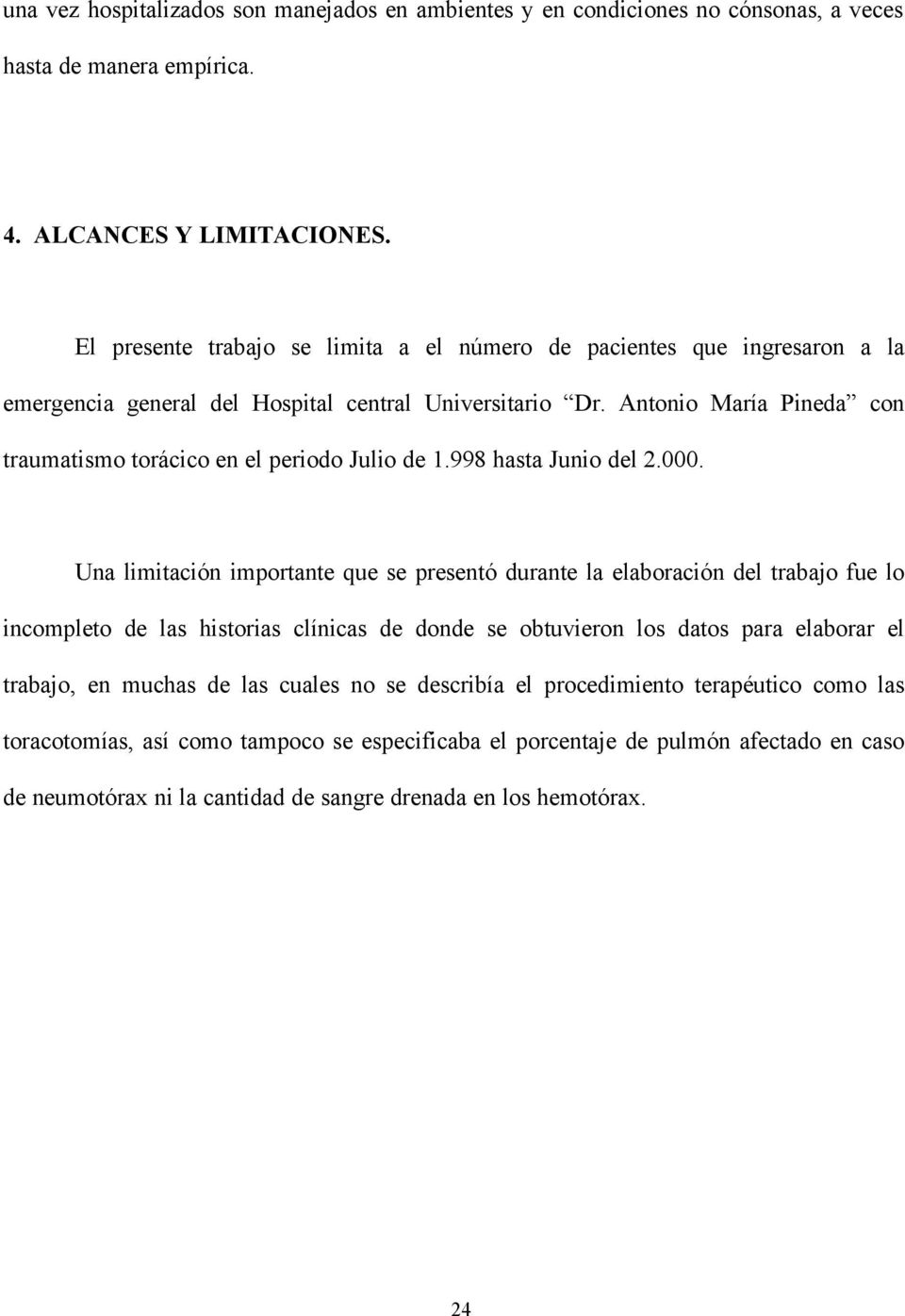 Antonio María Pineda con traumatismo torácico en el periodo Julio de 1.998 hasta Junio del 2.000.