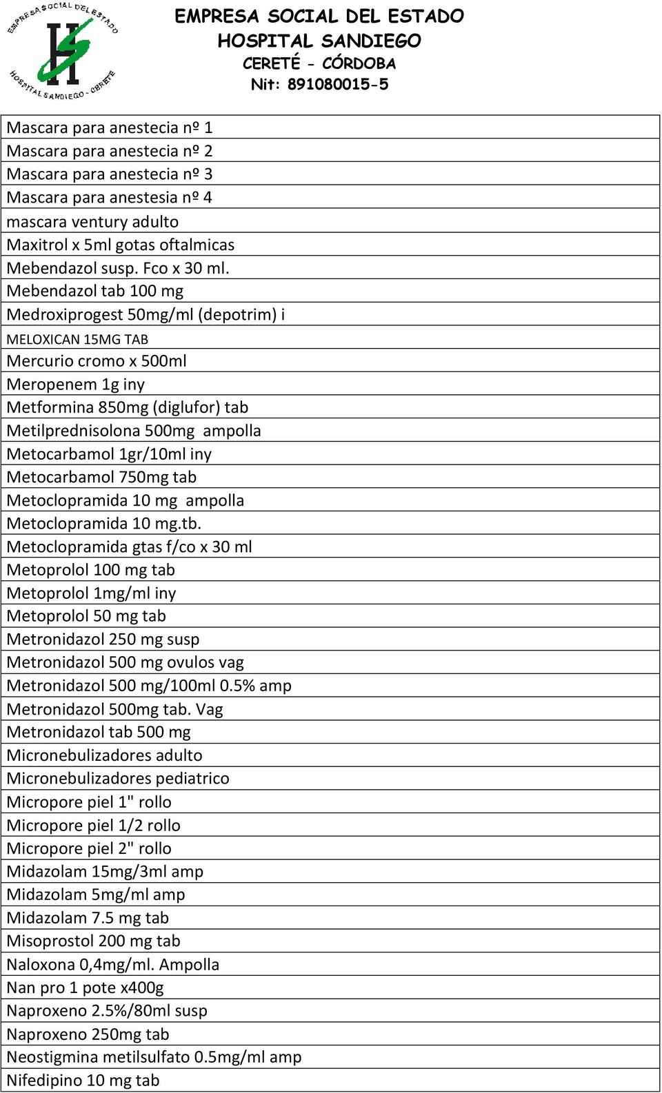 1gr/10ml iny Metocarbamol 750mg tab Metoclopramida 10 mg ampolla Metoclopramida 10 mg.tb.