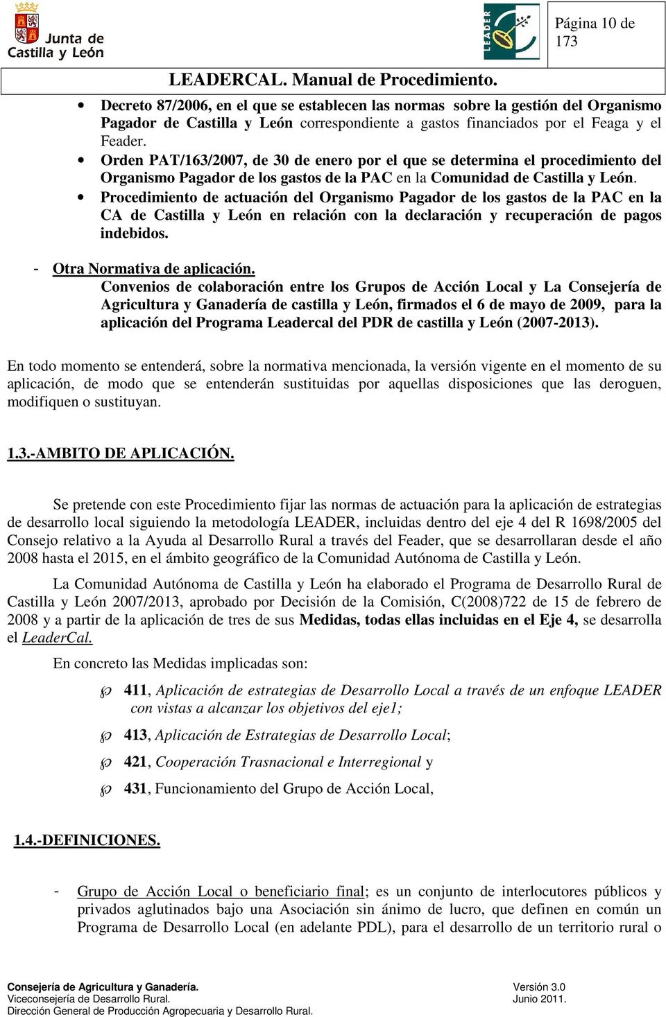 Procedimiento de actuación del Organismo Pagador de los gastos de la PAC en la CA de Castilla y León en relación con la declaración y recuperación de pagos indebidos. - Otra Normativa de aplicación.