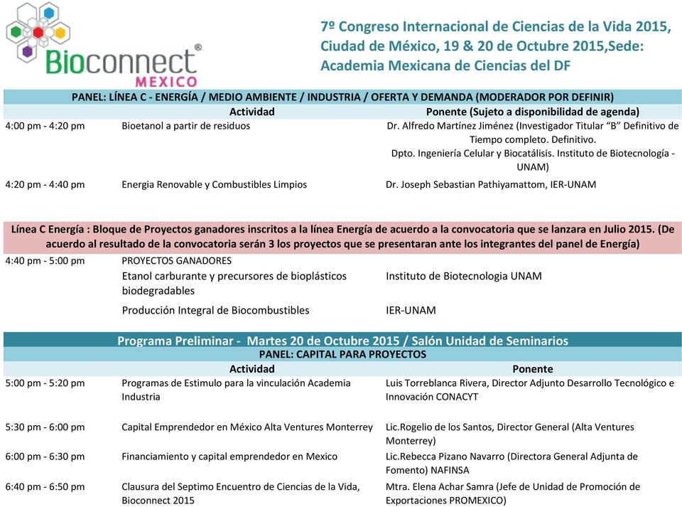 Instituto de Biotecnología - UNAM) 4:20 pm - 4:40 pm Energia Renovable y Combustibles Limpios Dr.