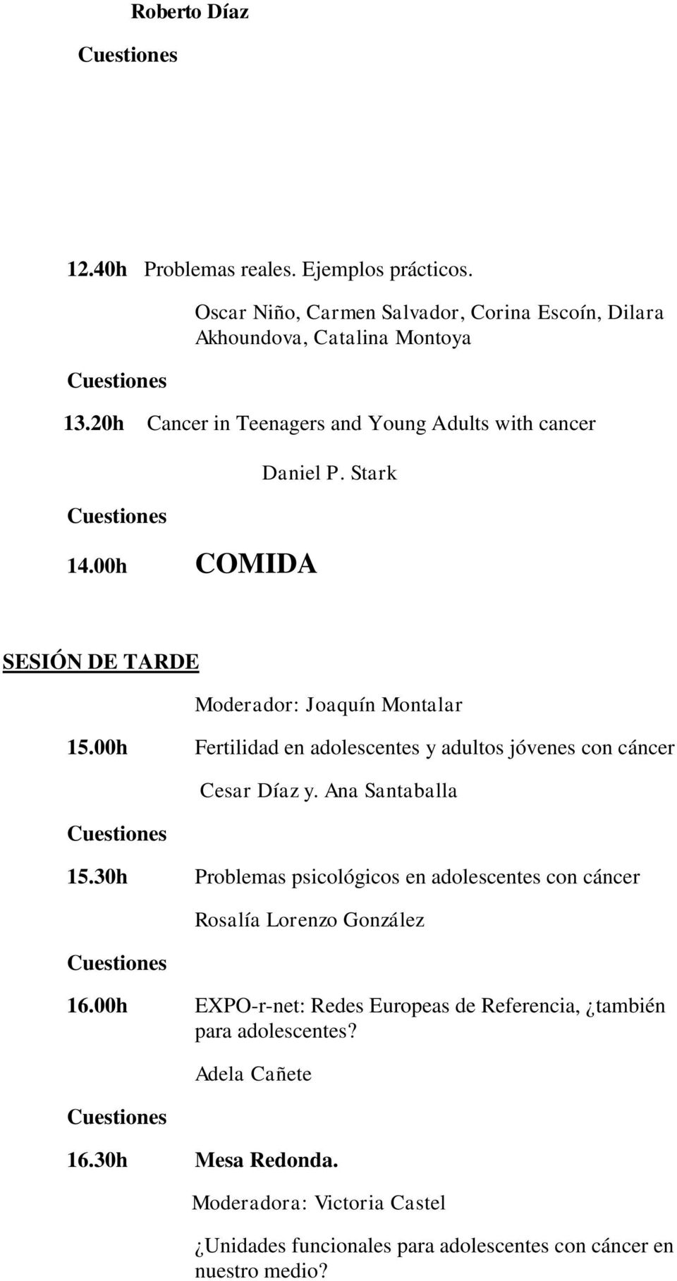 00h Fertilidad en adolescentes y adultos jóvenes con cáncer Cesar Díaz y. Ana Santaballa 15.