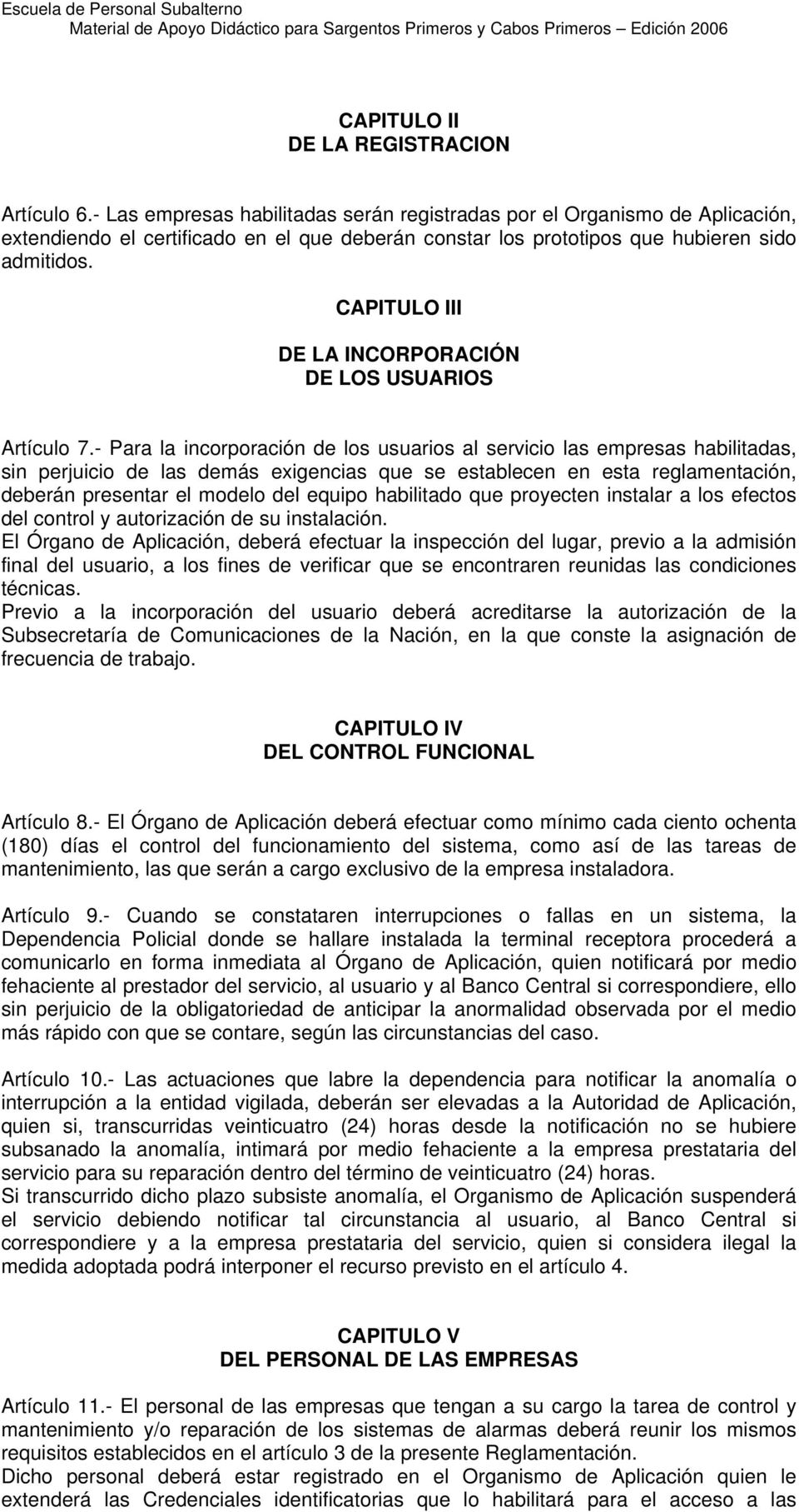 CAPITULO III DE LA INCORPORACIÓN DE LOS USUARIOS Artículo 7.